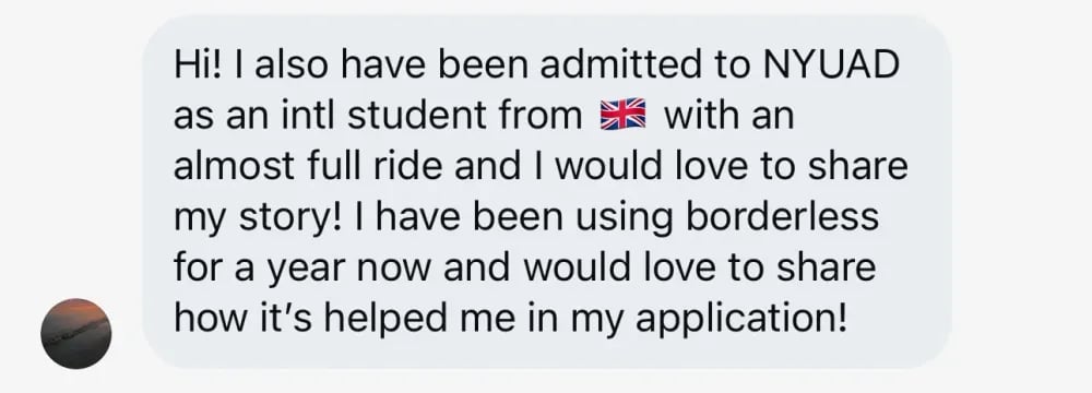 Hi! I have also been admitted to NYUAD as an international student from E& with an almost full ride, and I would love to share my story! I have been using Borderless for a year now and would love to share how it's helped me in my application!